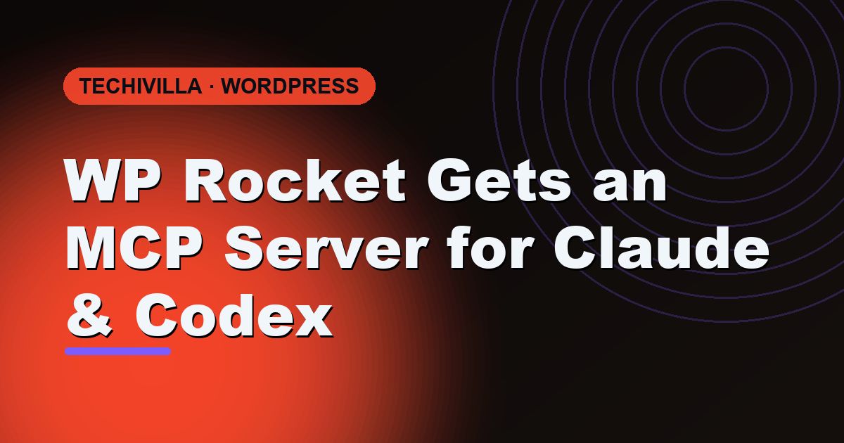WP Rocket Adds an MCP Server: Now Claude and Codex Can Read Your Site's Performance Data