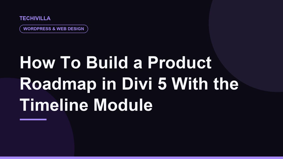 How To Build a Product Roadmap in Divi 5 With the Timeline Module