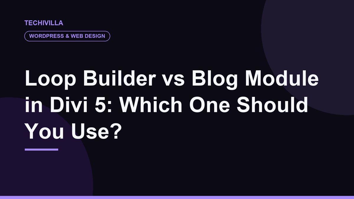 Loop Builder vs Blog Module in Divi 5: Which One Should You Use?