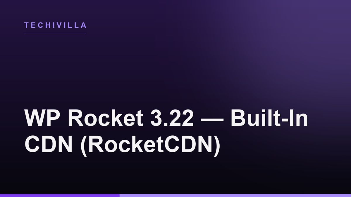 WP Rocket 3.22 Puts a Built-In CDN Inside the Plugin: What RocketCDN Free Gives You