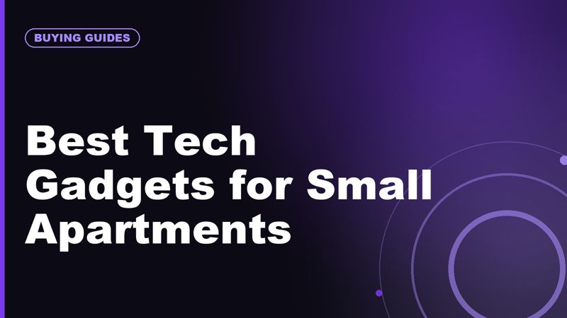 Best Tech Gadgets for Small Apartments