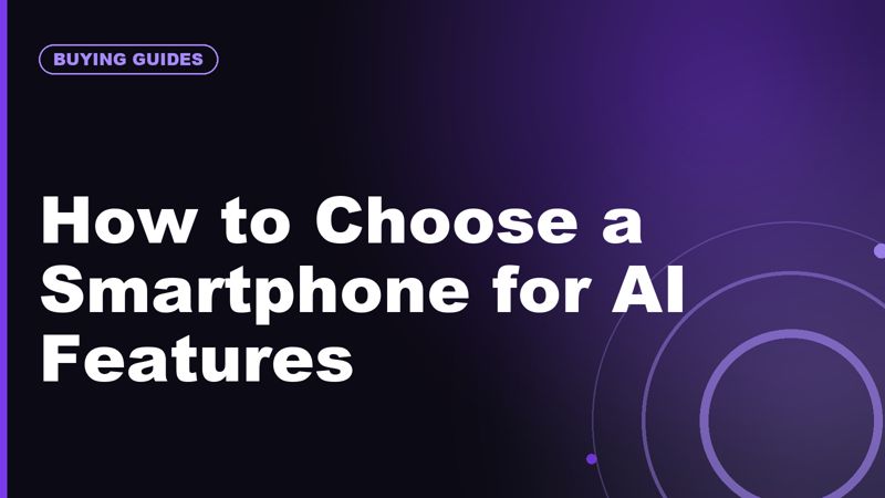 How to Choose a Smartphone for AI Features