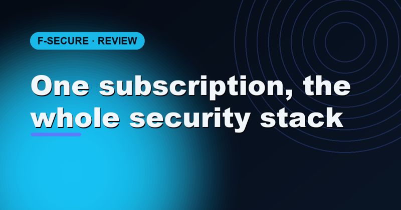 F-Secure Total 2026 review: one bundle for antivirus, VPN, and your identity