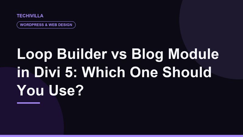 Loop Builder vs Blog Module in Divi 5: Which One Should You Use?