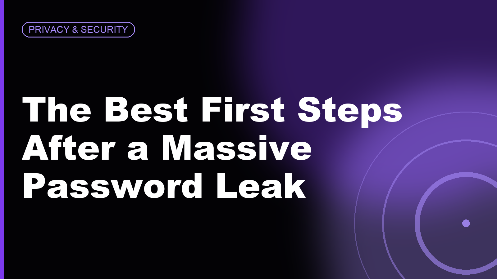 The Best First Steps After a Massive Password Leak