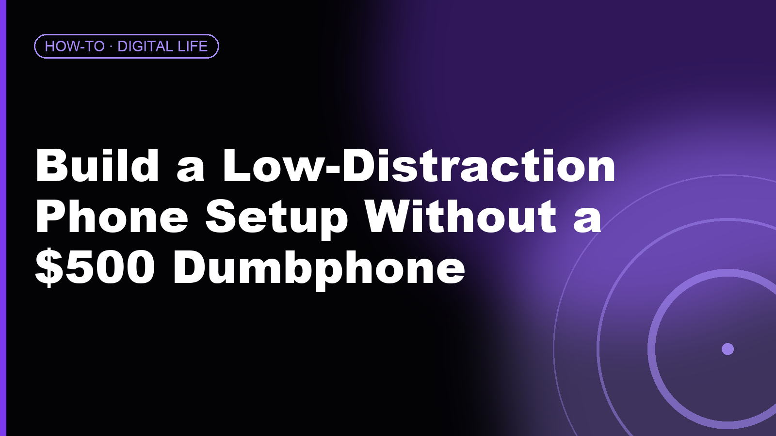 How to Build a Low-Distraction Phone Setup Without Buying a $500 Dumbphone