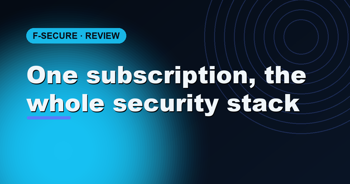 F-Secure Total 2026 review: one bundle for antivirus, VPN, and your identity
